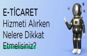 E-Ticaret Yazılım Ve Danışmanlık Hizmeti Alırken Nelere Dikkat etmelisiniz? :